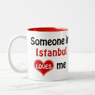 Somebody in Istanbul loves me Two-Tone Coffee Mug