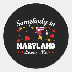 Somebody In Maryland Loves Me Funny Valentine Gift Classic Round Sticker