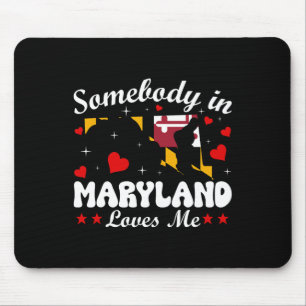 Somebody In Maryland Loves Me Funny Valentine Gift Mouse Mat