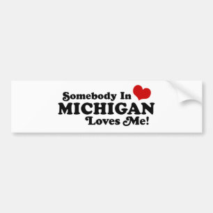 Somebody In Michigan Loves Me Bumper Sticker