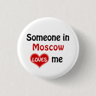 Somebody in Moscow loves me 3 Cm Round Badge