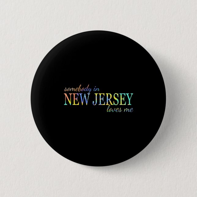Somebody In New Jersey Loves Me Someone In Nj Souv 6 Cm Round Badge (Front)
