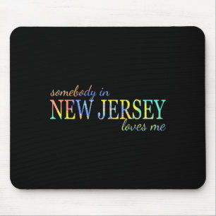 Somebody In New Jersey Loves Me Someone In Nj Souv Mouse Mat