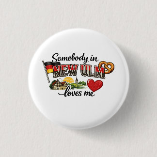 Somebody in New Ulm Loves Me | German Heritage  3 Cm Round Badge