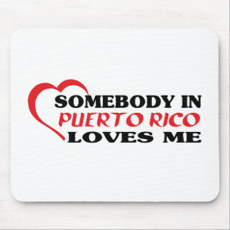 Somebody in Puerto Rico Loves Me Mouse Mat