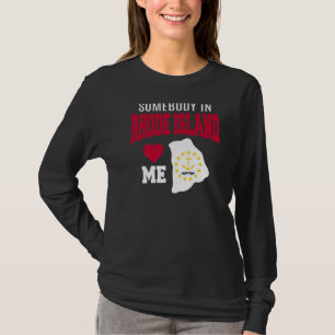 Somebody In Rhode Island Loves Me State Flag Souve T-Shirt