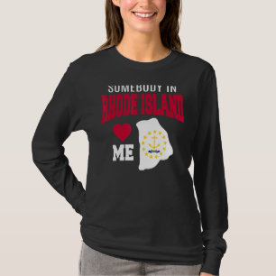 Somebody In Rhode Island Loves Me State Flag Souve T-Shirt