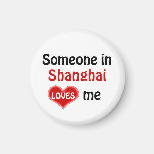 Somebody in Shanghai loves me Magnet