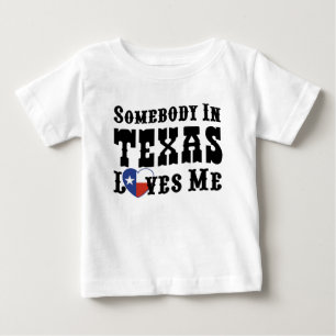 Somebody In Texas Loves Me Baby T-Shirt