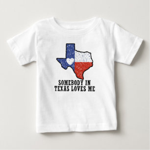 Somebody In Texas Loves Me Baby T-Shirt
