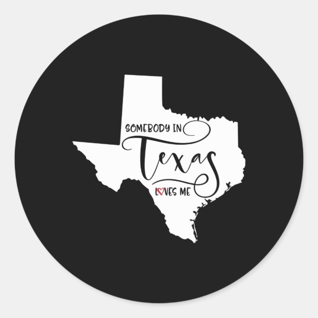 Somebody In Texas Loves Me Classic Round Sticker (Front)