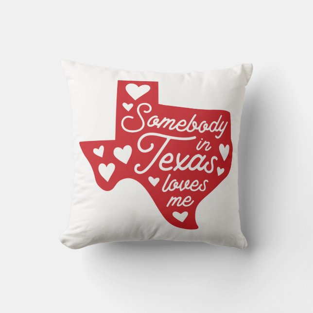 Somebody in Texas Loves Me Cushion (Front)