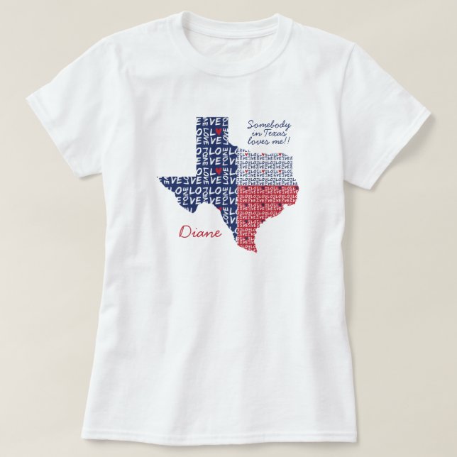 Somebody in Texas Loves Me! T-Shirt (Design Front)
