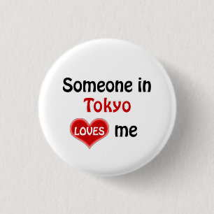 Somebody in Tokyo loves me 3 Cm Round Badge