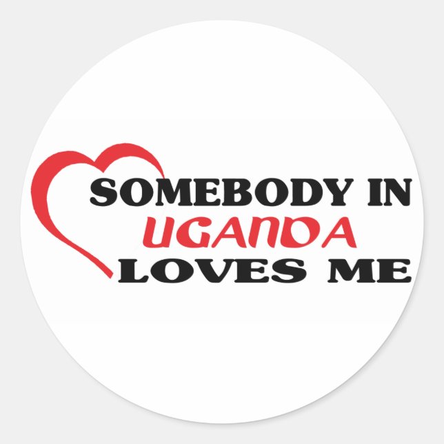 Somebody in Uganda Loves Me Classic Round Sticker (Front)