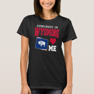 Somebody In Wyoming Loves Me State Flag Souvenir T-Shirt