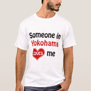 Somebody in Yokohama loves me T Shirt