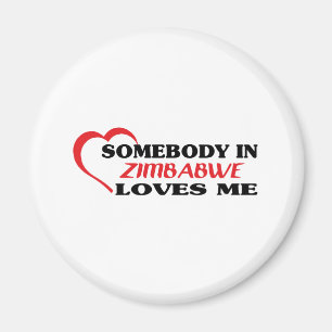Somebody in Zimbabwe Loves Me Magnet