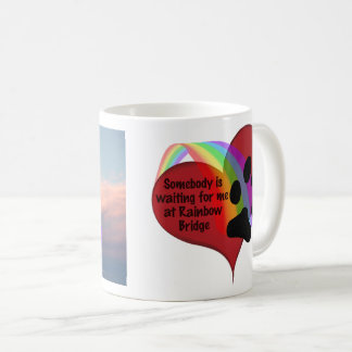 Somebody is Waiting for Me at Rainbow Bridge Mug