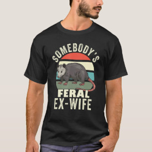 Somebody s Feral Ex Wife Divorce Retro Feral Cat T-Shirt