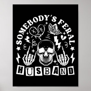 Somebody&#; s Feral Husnd Fathers Day Poster