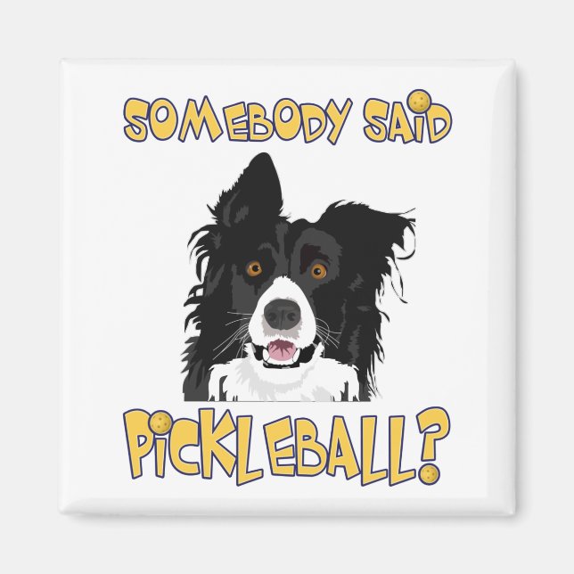Somebody said Pickleball? - Pickleball Dog Magnet (Front)