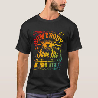 Somebody Save Me Me From Myself Retro T-Shirt