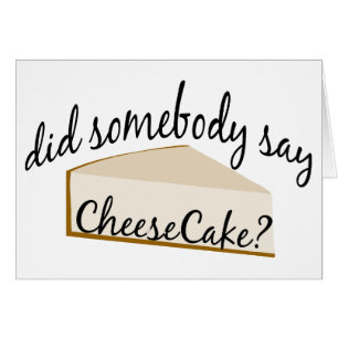 Somebody Say Cheesecake?