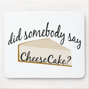 Somebody Say Cheesecake? Mouse Mat