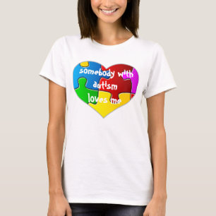 Somebody With Autism Loves Me T-Shirt