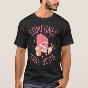 Somebody's Feral Bestie Halloween Skeleton T-Shirt