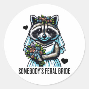 Somebody's Feral Bride Cute Racoon Funny Wedding Classic Round Sticker