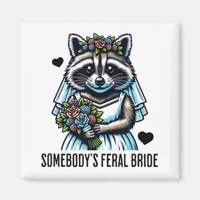 Somebody's Feral Bride Cute Racoon Funny Wedding  Magnet (Front)