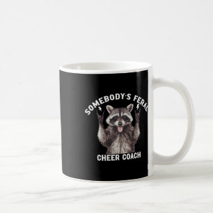 Somebody's Feral Cheer Coach Racoon Cheerleading Coffee Mug