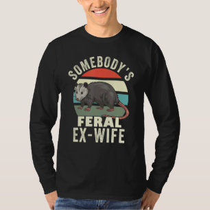 Somebody's Feral Ex Wife Funny Divorce Retro Feral T-Shirt
