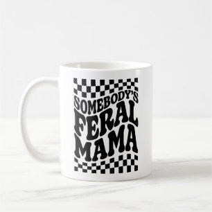 Somebody's Feral Mama Funny Family Gift Coffee Mug