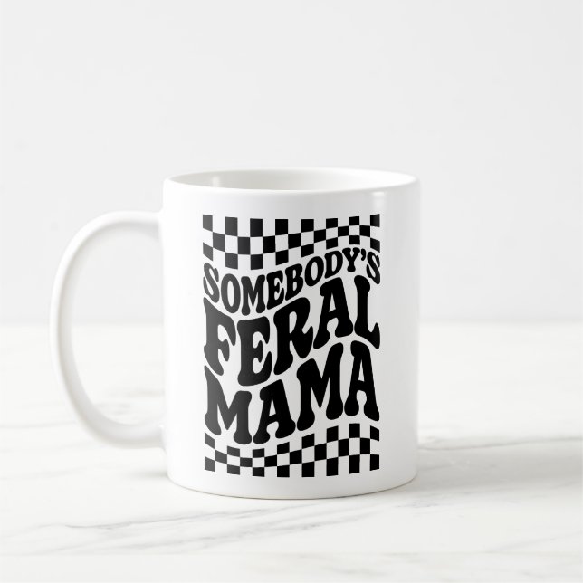 Somebody's Feral Mama Funny Family Gift Coffee Mug (Left)