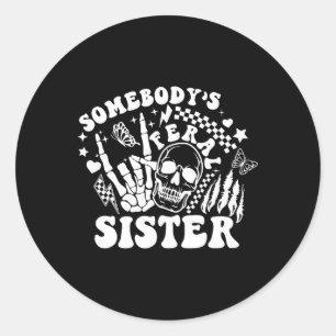 Somebody's Feral Sister Mothers Day  Classic Round Sticker