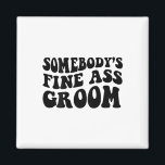Somebody's Fine Groom  Magnet<br><div class="desc">Somebody's Fine Groom</div>