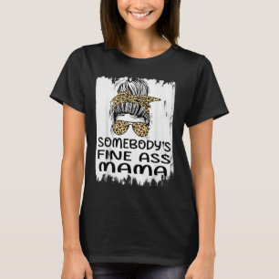 Somebodys Fine Mama Funny Humour Quote T-Shirt