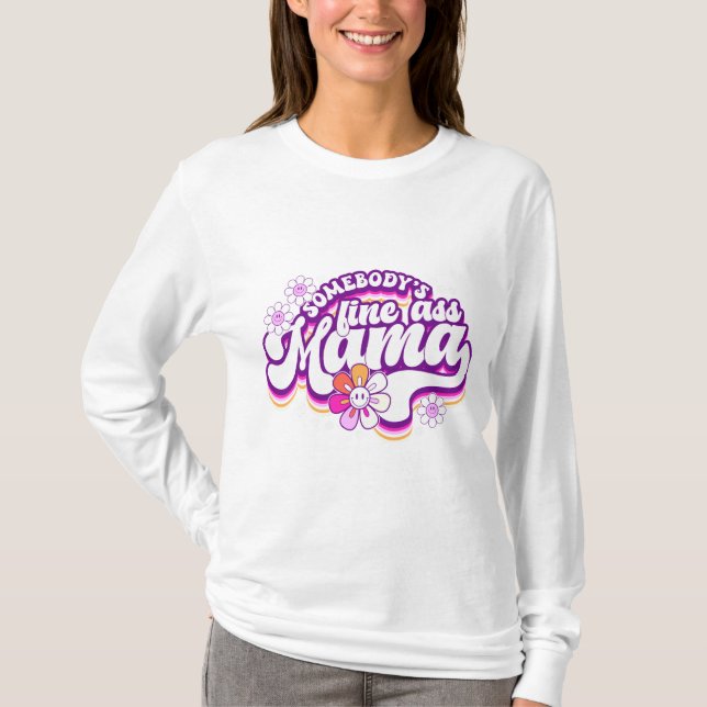 Somebody's fine Mama hot pink T-Shirt (Front)