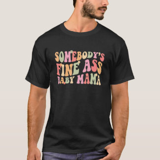 Somebody's Fineass Baby Mama Groovy Colors Women T-Shirt