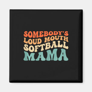 Somebody's Loud Mouth Softball Mom Retro Softball Magnet