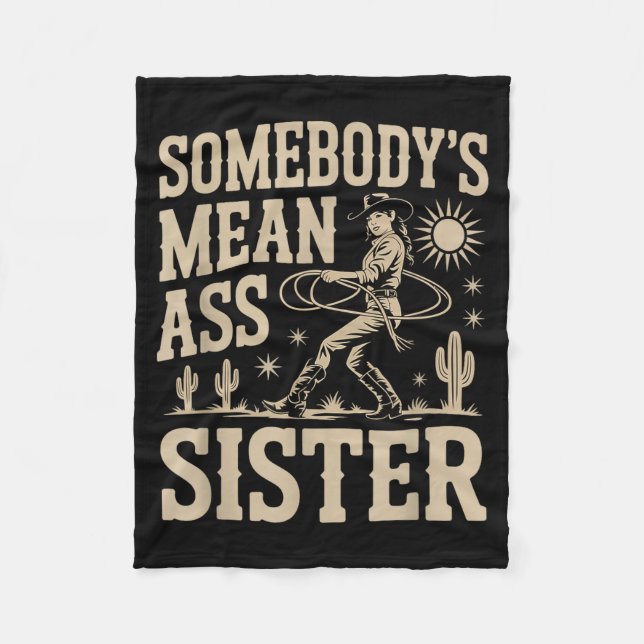 Somebody's Mean Sister Funny Sister Quote Humor Ap Fleece Blanket (Front)