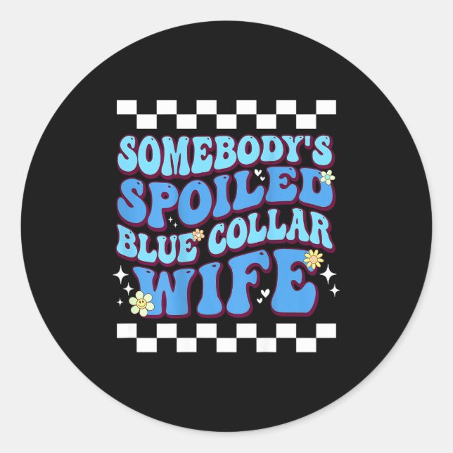 Somebody's Siled Blue Collar Wife  Classic Round Sticker (Front)