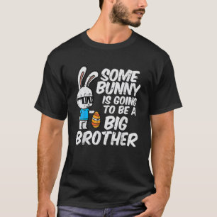 Somebunny Is Going To Be A Big Brother Easter Preg T-Shirt