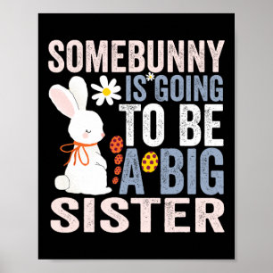 Somebunny Is Going To Be A Big Sister - Kids Easte Poster