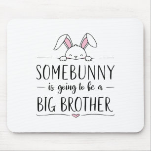 Somebunny Is Going To Be Big Brother Easter Pregna Mouse Mat