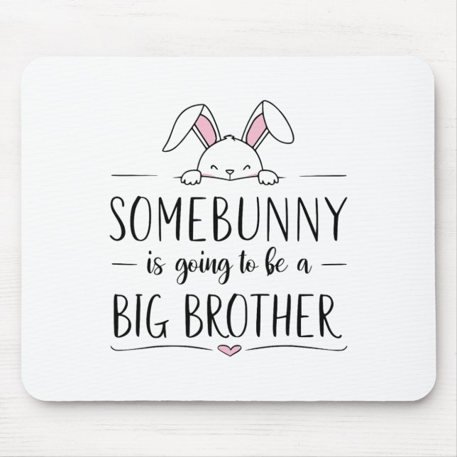 Somebunny Is Going To Be Big Brother Easter Pregna Mouse Mat (Front)