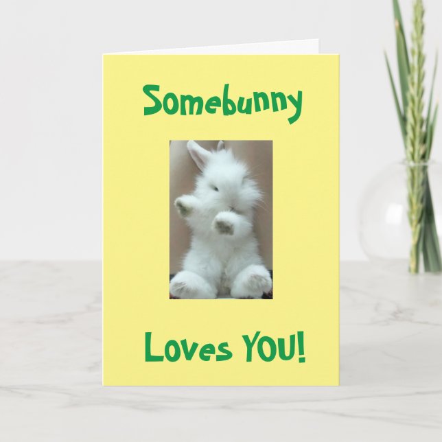 SOMEBUNNY LOVE YOU....****ME**** EASTER CARD (Front)